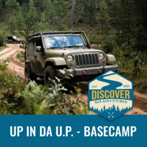 up in da u.p. basecamp 4x4 adventure